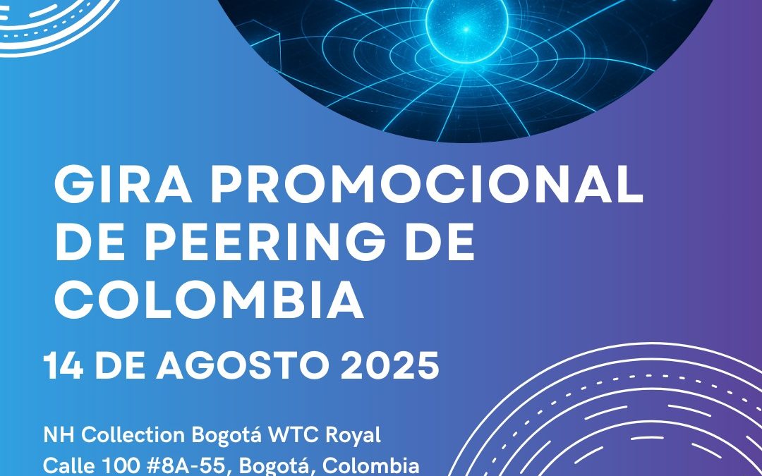 Interconexión sin fronteras: Encuentro clave del Peering en Colombia 🚀